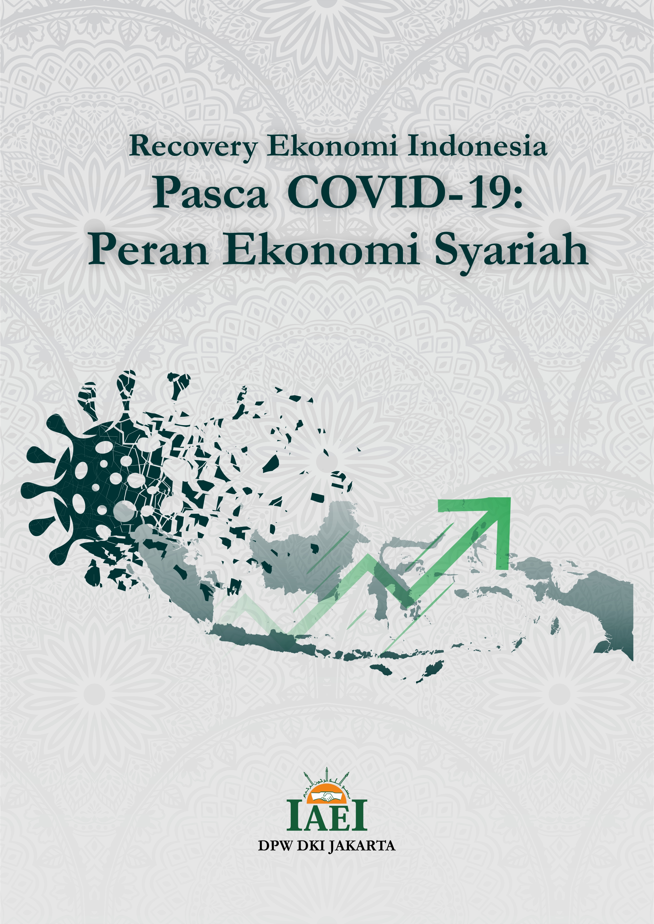 Recovery Ekonomi Indonesia Pasca COVID-19: Peran Ekonomi Syariah